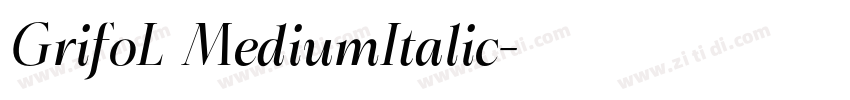 GrifoL MediumItalic字体转换 GrifoL MediumItalic字体转换